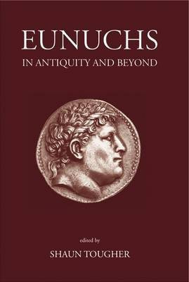 Eunuchs in Antiquity and Beyond(English, Hardcover, unknown)