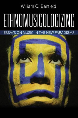 Ethnomusicologizing(English, Paperback, Banfield Bill)