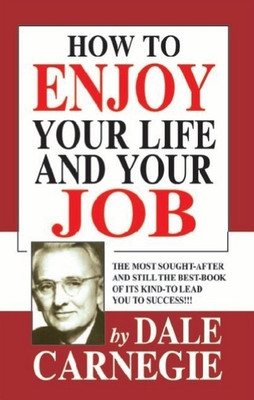How to Enjoy Your Life & Your Job(English, Paperback, Carnegie Dale)