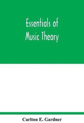 Essentials of music theory(English, Paperback, E Gardner Carlton)