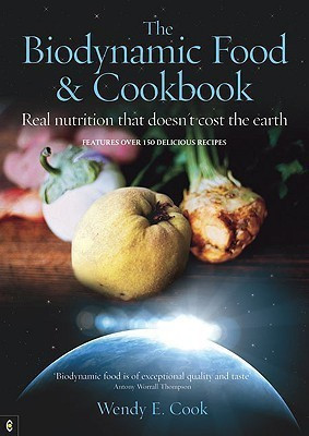 The Biodynamic Food and Cookbook(English, Paperback, Cook Wendy E.)