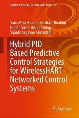 Hybrid PID Based Predictive Control Strategies for WirelessHART Networked Control Systems(English, Hardcover, Hassan Sabo Miya)