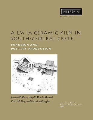 A LM IA Ceramic Kiln in South-Central Crete(English, Paperback, Shaw Joseph W.)