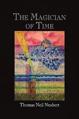 The Magician of Time(English, Paperback, Neubert Thomas Neil)