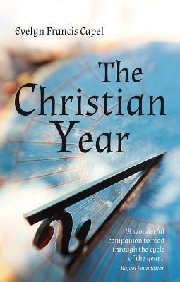 The Christian Year(English, Paperback, Capel Evelyn Francis)