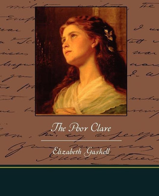 The Poor Clare(English, Paperback, Gaskell Elizabeth Cleghorn)
