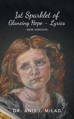 1St Sparklet of Glancing Hope - Lyrics(English, Paperback, Milad Anis I Dr)