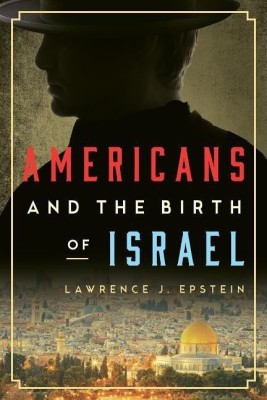 Americans and the Birth of Israel(English, Hardcover, Epstein Lawrence J.)