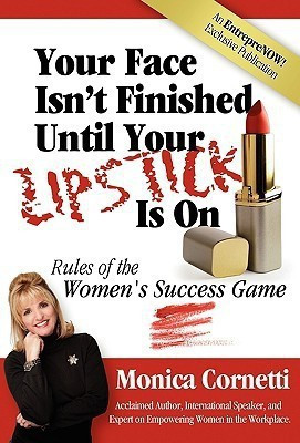 Your Face Isn't Finished Until Your Lipstick Is on(English, Hardcover, Cornetti Monica)