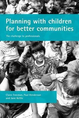 Planning with children for better communities(English, Paperback, Freeman Claire)
