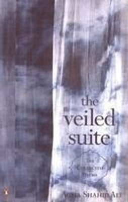 The Veiled Suite(English, Book, Ali Agha Shahid)
