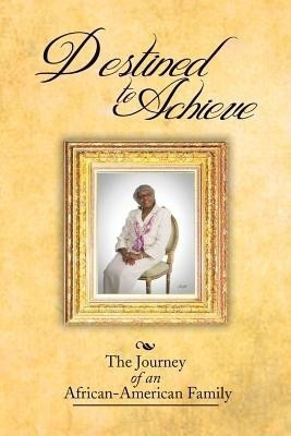 Destined to Achieve(English, Paperback, Reives Evelyn Parker)