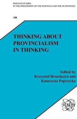 Thinking about Provincialism in Thinking(English, Hardcover, unknown)