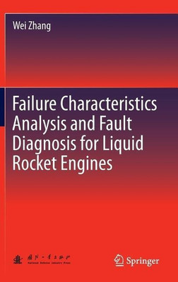 Failure Characteristics Analysis and Fault Diagnosis for Liquid Rocket Engines(English, Hardcover, Zhang Wei)