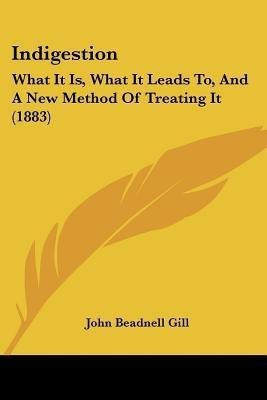 Indigestion(English, Paperback, Gill John Beadnell)