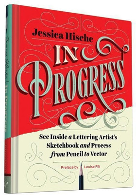 In Progress(English, Hardcover, Hische Jessica)