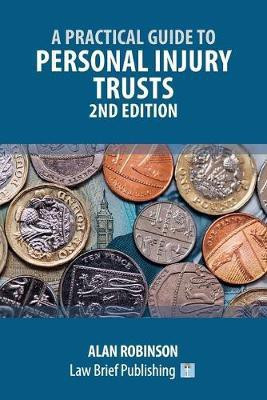 A Practical Guide to Personal Injury Trusts - 2nd Edition(English, Paperback, Robinson Alan)