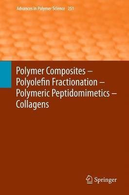 Polymer Composites - Polyolefin Fractionation - Polymeric Peptidomimetics - Collagens(English, Paperback, unknown)