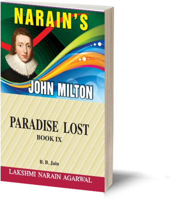 Narain's PARADISE LOST – BOOK IX – MILTON - Text with Paraphrase , Notes and References , Important Explanations , Questions and Answers.(Paperback, B.B.Jain)