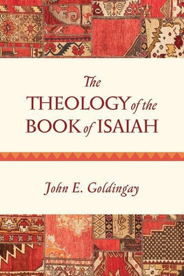 The Theology of the Book of Isaiah(English, Paperback, Goldingay John)