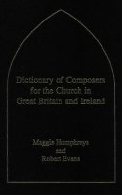 Dictionary of Composers for the Church in Great Britain and Ireland(English, Hardcover, Evans Robert Dr.)