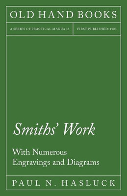 Smiths' Work - With Numerous Engravings and Diagrams(English, Paperback, Hasluck Paul N)
