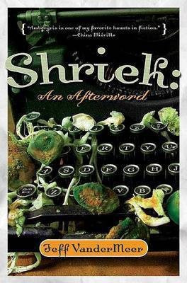 Shriek(English, Hardcover, VanderMeer Jeff)