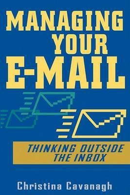 Managing Your E-Mail(English, Electronic book text, Cavanagh Christina)