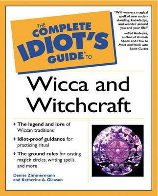 Complete Idiot's Guide to Wicca and Witchcraft(English, Paperback, Zimmerman Denise)