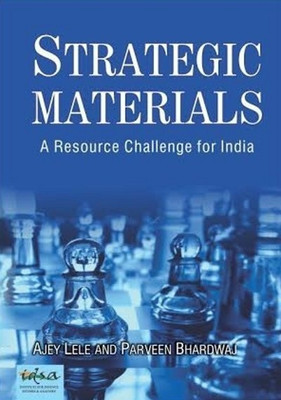 Strategic Materials  - A Resource Challenge for India(English, Hardcover, Lele Ajey)