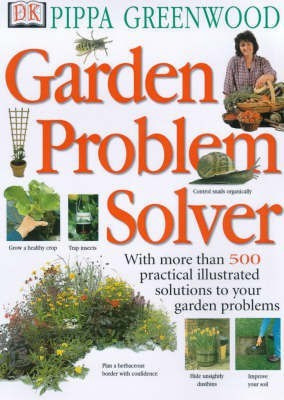 Pippa Greenwood's Garden Problem Solver(English, Paperback, Greenwood Pippa)