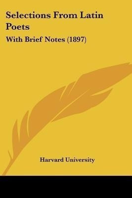 Selections From Latin Poets(English, Paperback, Harvard University)