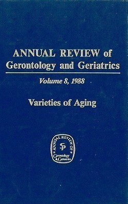 Annual Review Of Gerontology And Geriatrics, Volume 8, 1988(English, Hardcover, unknown)