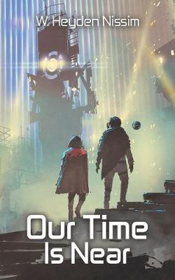 Our Time Is Near(English, Paperback, Nissim W Heyden)