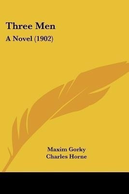 Three Men(English, Paperback, Gorky Maxim)