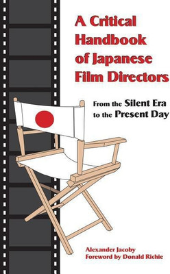 A Critical Handbook of Japanese Film Directors(English, Paperback, Jacoby Alexander)