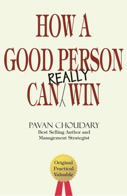 How a Good Person Can Really Win(English, Paperback, Choudary Pavan)