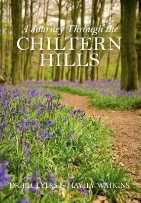 A Journey Through the Chiltern Hills(English, Paperback, Eyers Jill)