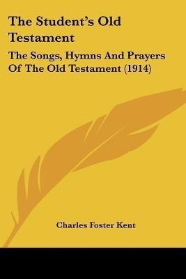 The Student's Old Testament(English, Paperback, Kent Charles Foster)