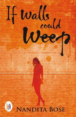 If Walls Could Weep(English, Paperback, Bose Nandita)