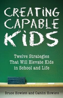 Creating Capable Kids(English, Paperback, Howlett Bruce)