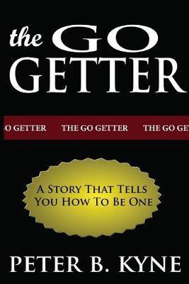 The Go-Getter(English, Paperback, Kyne Peter B)
