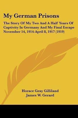 My German Prisons(English, Paperback, Gilliland Horace Gray)