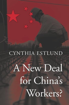 A New Deal for China's Workers?(English, Hardcover, Estlund Cynthia)