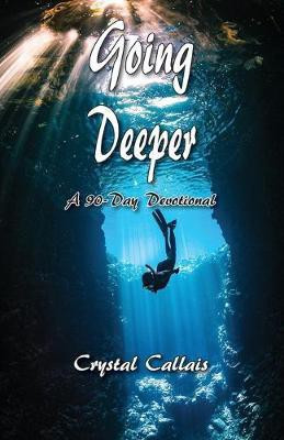 Going Deeper(English, Paperback, Callais Crystal)