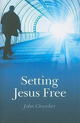 Setting Jesus Free(English, Paperback, Churcher John)