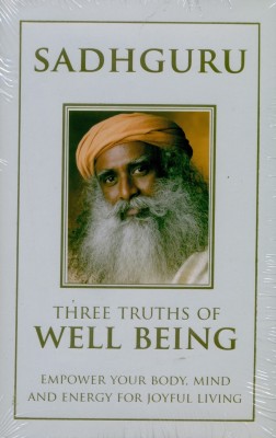 Three Truth Of Wellbeing(English, Hardcover, Vasudev Sadhguru Jaggi)