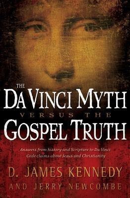 Da Vinci Myth Versus the Gospel Truth(English, Paperback, Kennedy D. James)