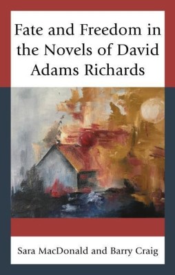 Fate and Freedom in the Novels of David Adams Richards(English, Hardcover, MacDonald Sara)