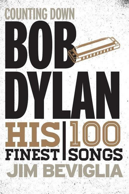Counting Down Bob Dylan(English, Paperback, Beviglia Jim)